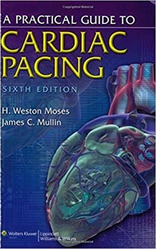 A Practical Guide to Cardiac Pacing - Moses