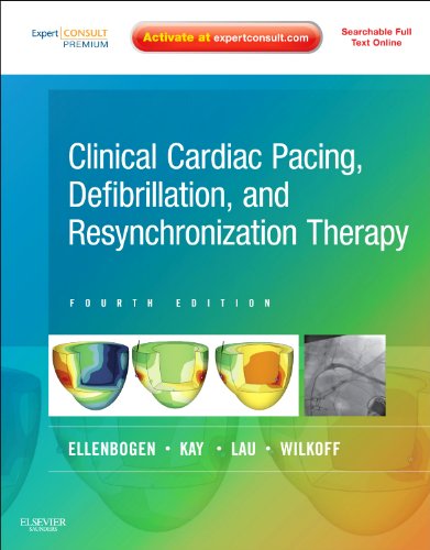 Clinical Cardiac Pacing, Defibrillation, and Resynchronization Therapy - Ellenbogen